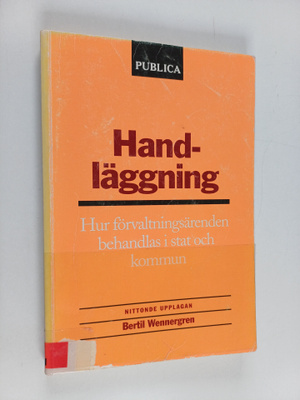 Bertil Wennergren : Handläggning : hur förvaltningsärende...