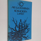 Aki Luostarinen : Kosmoksen lapset : runoja - pikkukuva 1