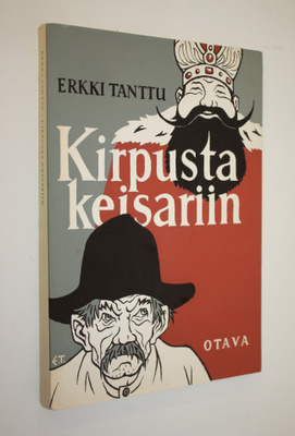 Erkki Tanttu : Kirpusta keisariin : kuvitettuja sananparsia