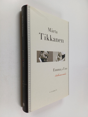 Märta Tikkanen : Emma ja Uno : rakkautta tottakai