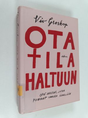 Viv Groskop : Ota tila haltuun opas naisille, jotka puhuv...
