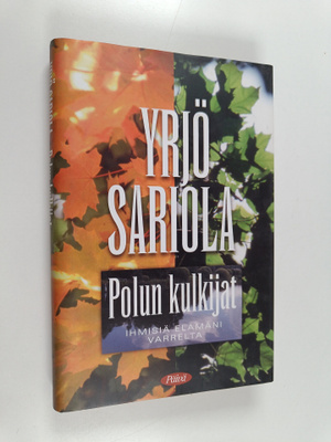 Yrjö Sariola : Polun kulkijat : ihmisiä elämäni varrelta