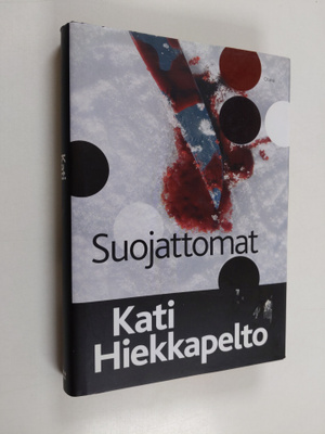 Kati Hiekkapelto : Suojattomat
