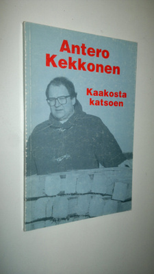Antero Kekkonen : Kaakosta katsoen