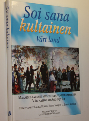 Laura ym. Kolbe : Soi sana kultainen : Maamme-laulun viis...