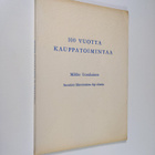 Mikko Uosukainen : 100 vuotta kauppatoimintaa : itsenäist... - pikkukuva 1