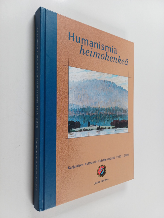 Jaana Juvonen : Humanismia, heimohenkeä : Karjalaisen kul...