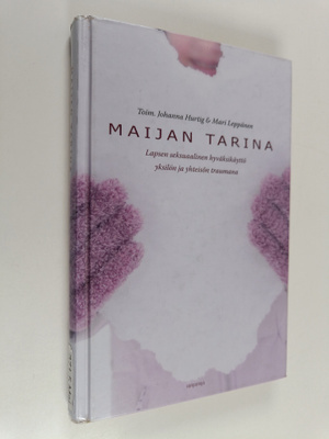 Mari Leppänen ym. : Maijan tarina : Lapsen seksuaalinen h...
