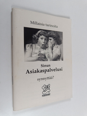 Millaisia tarinoita sinun asiakaspalvelusi synnyttää?