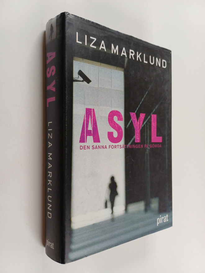 Liza Marklund : Asyl : den sanna fortsättningen på Gömda