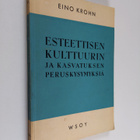 Eino Krohn : Esteettisen kulttuurin ja kasvatuksen perusk... - pikkukuva 1
