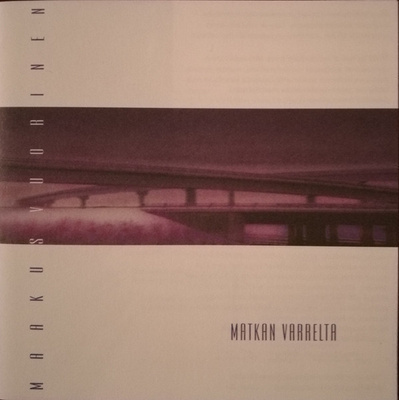 Markus Vuorinen • Matkan Varrelta CD