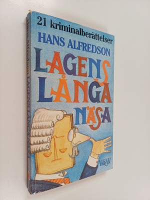 Hans Alfredson : Lagens långa näsa : 21 kriminalberättelser