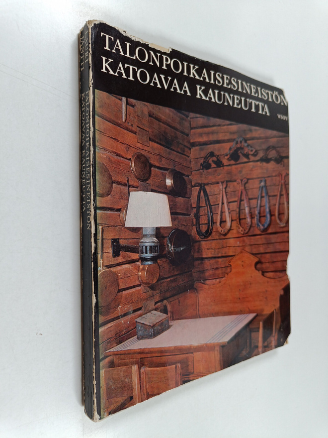 Lauri Jäntti : Talonpoikaisesineistön katoavaa kauneutta ...
