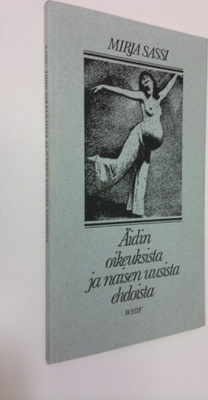 Mirja Sassi : Äidin oikeuksista ja naisen uusista ehdoist...