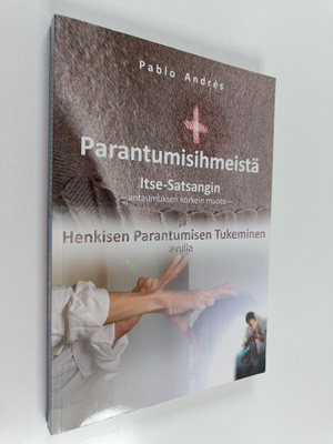 Pablo Andres : Parantumisihmeistä Itse-Satsangin - antaum...