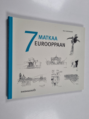 Olli Lehtovuori : 7 matkaa Eurooppaan