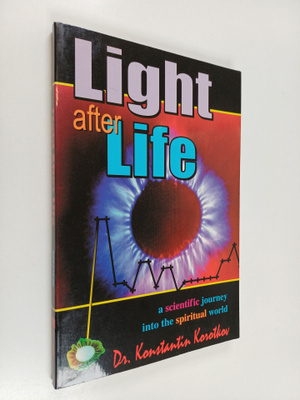 Konstantin Korotkov : Light After Life