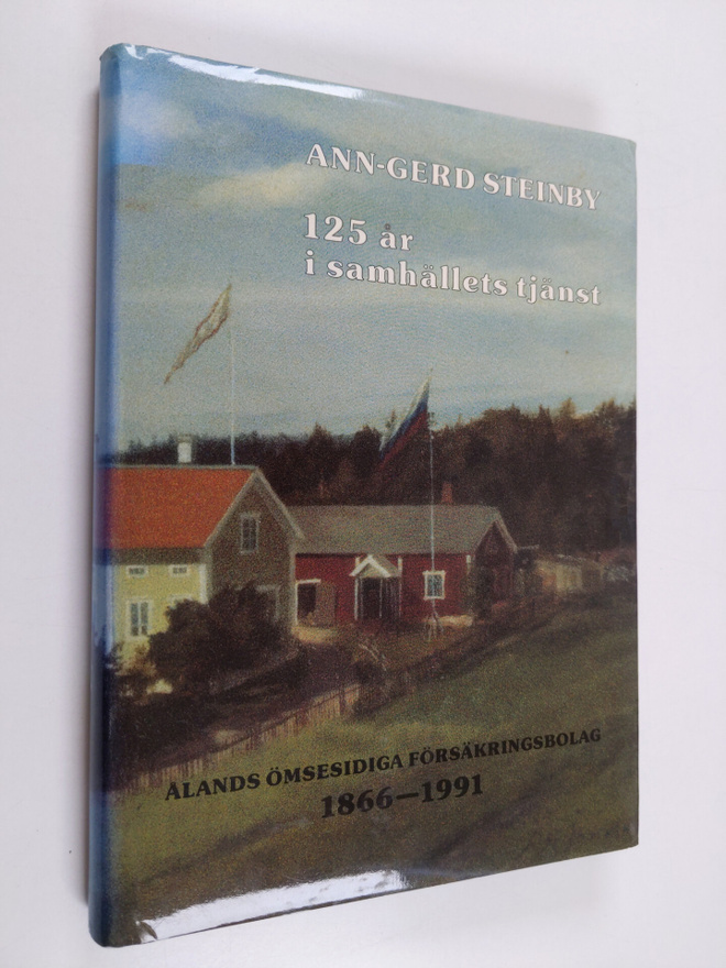 Ann-Gerd Steinby : 125 år i samhällets tjänst. Ålands öms...