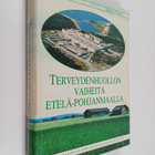 Olavi Piha : Terveydenhuollon vaiheita Etelä-Pohjanmaalla - pikkukuva 1