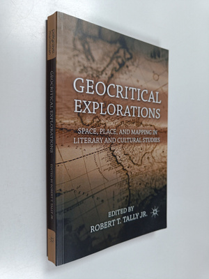 Robert T. Tally Jr. : Geocritical Explorations - Space, P...