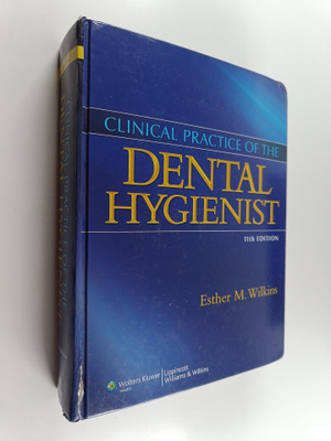 Esther M. Wilkins : Clinical practice of the dental hygie...