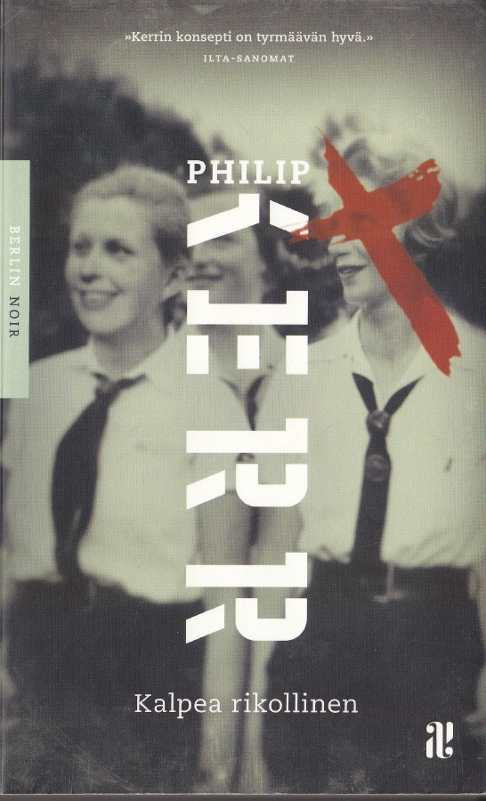 Philip Kerr: Kalpea rikollinen (Berlin noir #2) nide