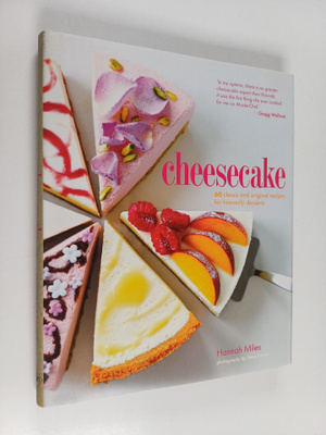 Hannah Miles : Cheesecake - 60 classic and original recip...