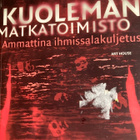 KUOLEMAN MATKATOIMISTO - AMMATTINA IHMISSALAKULJETUS - pikkukuva 1