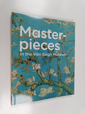 Sjraar van Heugten ym. : Masterpieces in the Van Gogh Museum