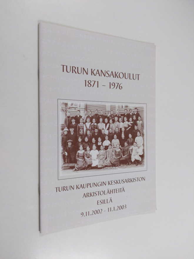 Turun kansakoulut 1871-1976 : Turun keskusarkiston arkist...