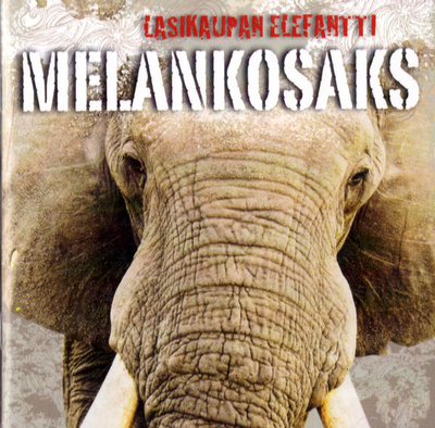 MELANKOSAKS : Lasikaupan elefantti