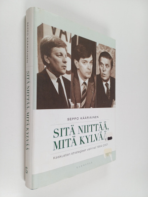 Seppo Kääriäinen : Sitä niittää, mitä kylvää : Keskustan ...