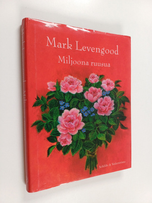 Mark Levengood : Miljoona ruusua