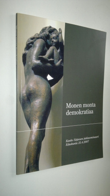 Monen monta demokratiaa : Kauko Sipposen juhlaseminaari e...