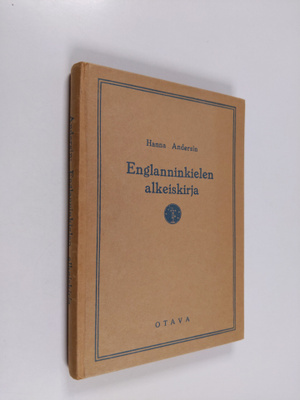 Hanna (toim.) Andersin : Englanninkielen alkeiskirja = An...