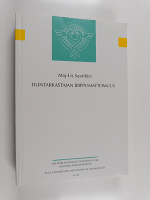Maj-Lis Saarikivi : Tilintarkastajan riippumattomuus (tek...