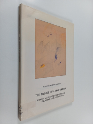Renja Suominen-Kokkonen : The fringe of a profession : wo...