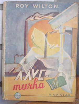 Roy Wilton: Aavemurha, Sanatar 1945. 184 s.
