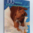 Sarah Fisher ym. : 100 vinkkiä koiran käytösongelmiin - pikkukuva 1