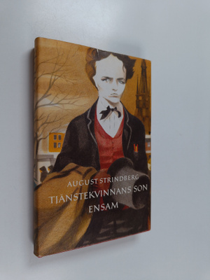 August Strindberg : Tjänstekvinnans son : Ensam