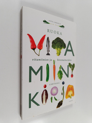 Risto Lindholm : Vitamiinikirja : ruoka vitamiinien ja hi...