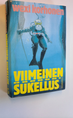 Wexi Korhonen : Viimeinen sukellus (signeerattu)