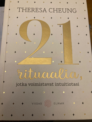 THERESA CHEUNG: 21 RITUAALIA jotka voim intuitiotasi