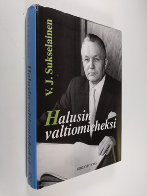 V. J. Sukselainen : Halusin valtiomieheksi