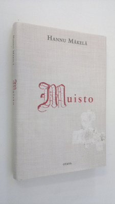 Hannu Mäkelä : Muisto : kertomus
