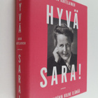 Anna Kortelainen : Hyvä Sara! : Sara Hildenin kolme elämää - pikkukuva 1