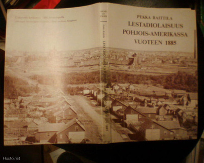 Raittila LESTADIOLAISUUS POHJOIS-AMERIKASSA V. 1885 ASTI