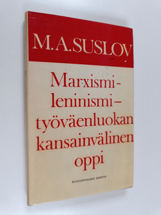 M. A. Suslov : Marxismi-leninismi - työväenluokan kansain...