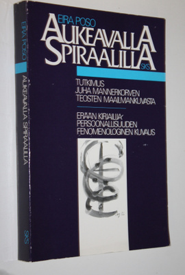 Eira Poso : Aukeavalla spiraalilla : tutkimus Juha Manner...